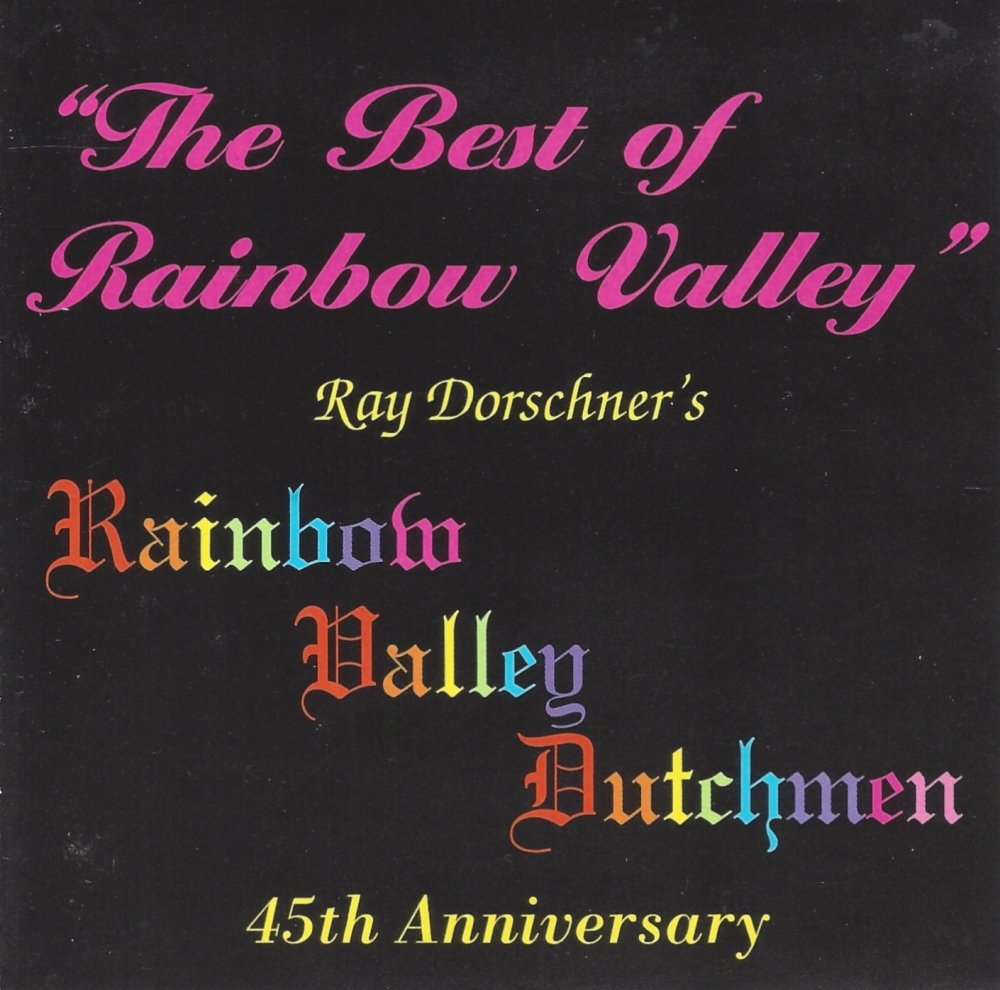 Ray Dorschner's Rainbow Valley Dutchmen The Best Of Rainbow Valley - Click Image to Close